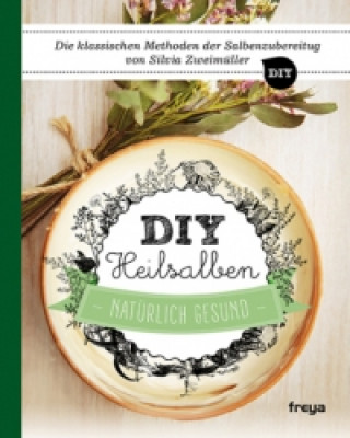 Книга DIY Heilsalben Silvia Zweimüller