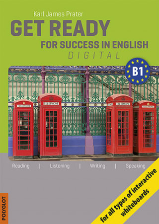 Kniha Get Ready for Success in English B1 Digital Karl James Prater