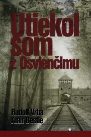 Книга Utiekol som z Osvienčimu Rudolf Vrba