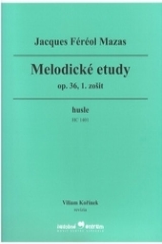Könyv Melodické etudy, op. 36, 1. zošit Jacques Féréol Mazas