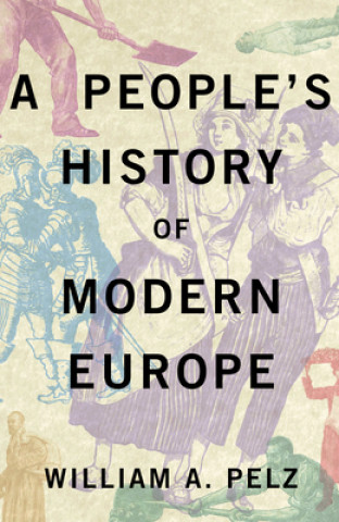 Carte People's History of Modern Europe William A. Pelz