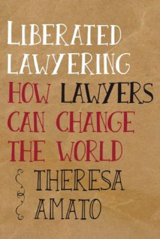 Книга Liberated Lawyering Theresa Amato