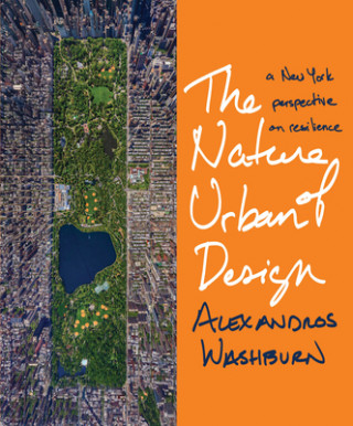 Kniha Nature of Urban Design Alexandros Washburn