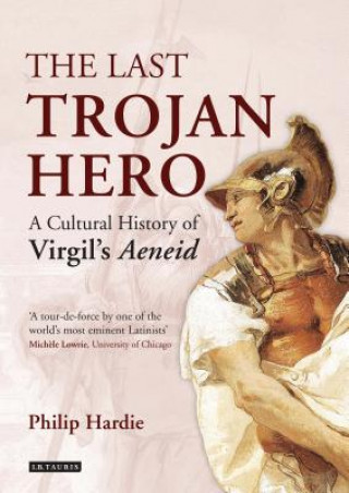 Kniha Last Trojan Hero Philip Hardie