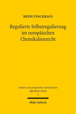 Kniha Regulierte Selbstregulierung im europaischen Chemikalienrecht Heidi Stockhaus