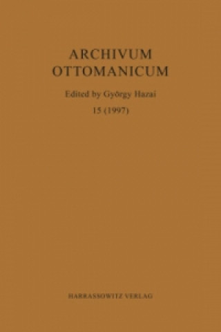 Könyv Archivum Ottomanicum 15 (1997) György Hazai
