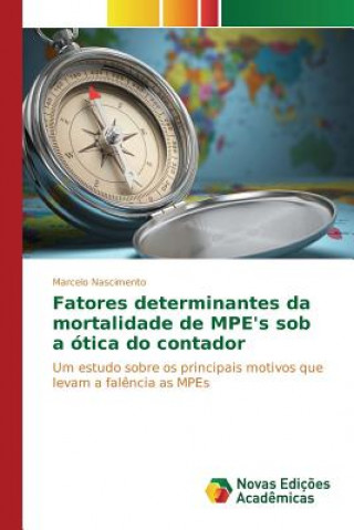 Kniha Fatores determinantes da mortalidade de MPE's sob a otica do contador Nascimento Marcelo