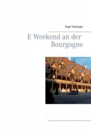 Książka E Weekend an der Bourgogne Roger Reckinger