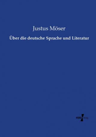 Kniha UEber die deutsche Sprache und Literatur Justus Moser