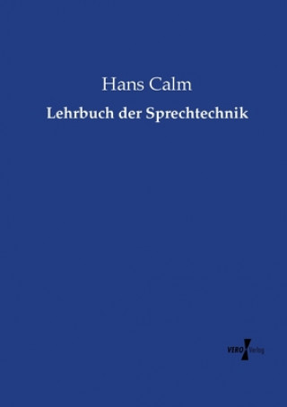 Книга Lehrbuch der Sprechtechnik Hans Calm