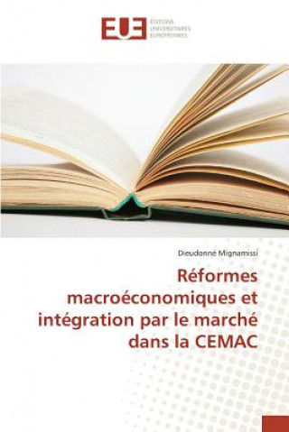 Livre Reformes Macroeconomiques Et Integration Par Le Marche Dans La Cemac Mignamissi-D