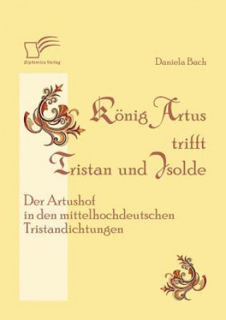 Knjiga Koenig Artus trifft Tristan und Isolde Daniela Bach