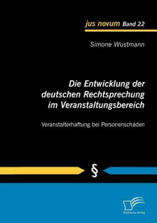 Kniha Entwicklung der deutschen Rechtsprechung im Veranstaltungsbereich Simone Wustmann