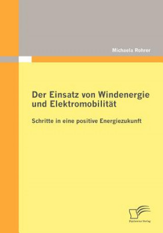 Book Einsatz von Windenergie und Elektromobilitat Michaela Rohrer