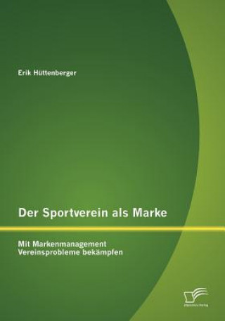 Knjiga Sportverein als Marke Erik H Ttenberger