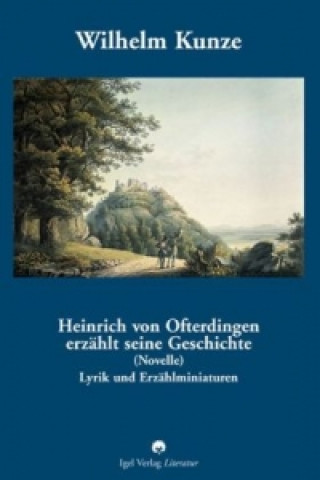 Książka Heinrich von Ofterdingen erzählt seine Geschichte (Novelle) Wilhelm Kunze