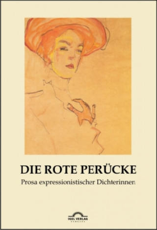 Kniha Die rote Perücke: Prosa expressionistischer Dichterinnen Hartmut Vollmer