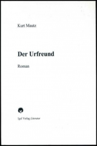 Knjiga Der Urfreund Kurt Mautz