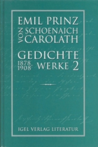 Kniha Gedichte 1878-1908 Emil Prinz von Schoenaich-Carolath