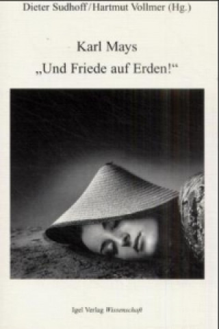 Kniha Karl Mays 'Und Friede auf Erden!' Dieter Sudhoff