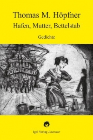 Книга Hafen, Mutter, Bettelstab Thomas M Höpfner