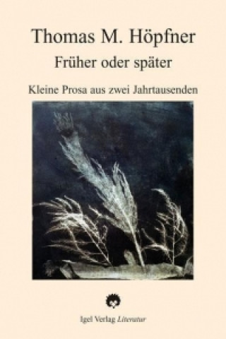 Kniha Früher oder später Thomas M Höpfner