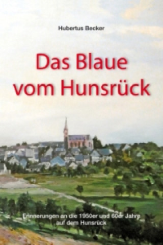 Buch Das Blaue vom Hunsrück Hubertus Becker