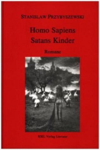 Carte Homo Sapiens. Satans Kinder Stanislaw Przybyszewski