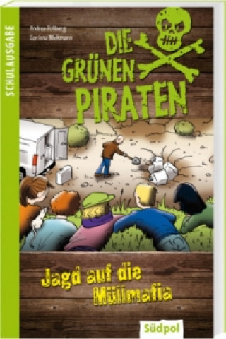 Knjiga Die Grünen Piraten - Jagd auf die Müllmafia, Schulausgabe Andrea Poßberg