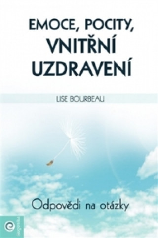 Book Emoce, pocity, vnitřní uzdravení Lise Bourbeau
