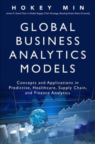 Książka Global Business Analytics Models Hokey Min