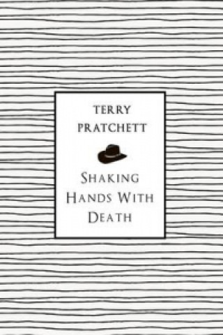 Knjiga Shaking Hands With Death Terry Pratchett