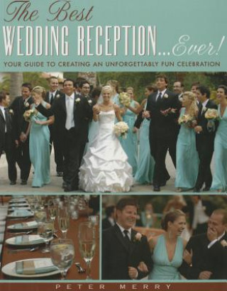 Könyv Best Wedding Reception... Ever! Peter Merry