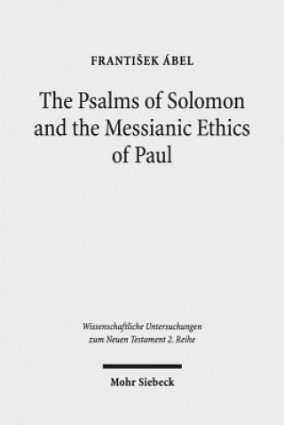 Kniha Psalms of Solomon and the Messianic Ethics of Paul Frantisek Ábel