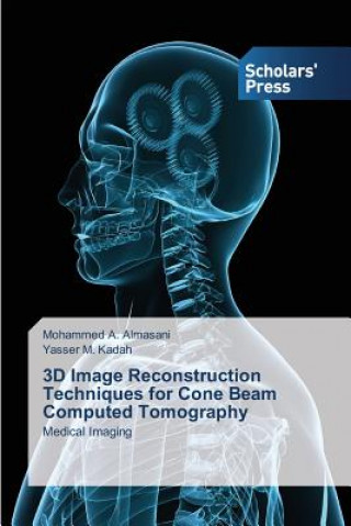 Книга 3D Image Reconstruction Techniques for Cone Beam Computed Tomography Almasani Mohammed a
