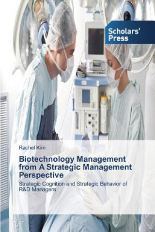 Kniha Biotechnology Management from A Strategic Management Perspective Kim Rachel