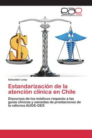 Kniha Estandarizacion de la atencion clinica en Chile Lemp Sebastian