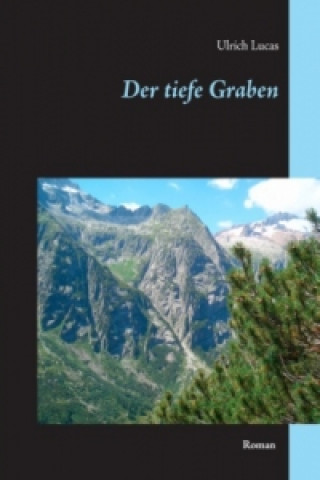 Carte Der tiefe Graben Ulrich Lucas