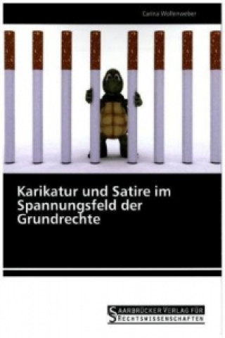Kniha Karikatur und Satire im Spannungsfeld der Grundrechte Carina Wollenweber