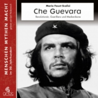Audio Che Guevara, m. 3 Audio-CD, m. 1 Beilage, 1 Audio-CD Elke Bader