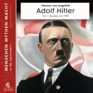 Audio  Adolf Hitler, m. 1 Beilage, m. 3 Audio-CD, 1 Audio-CD Clemens von Lengsfeld