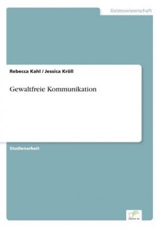 Kniha Gewaltfreie Kommunikation Rebecca Kahl