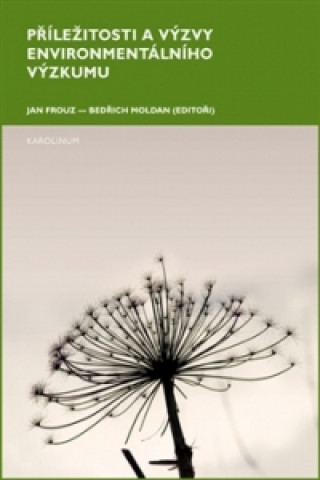 Kniha Příležitosti a výzvy environmentálního výzkumu Jan Frouz