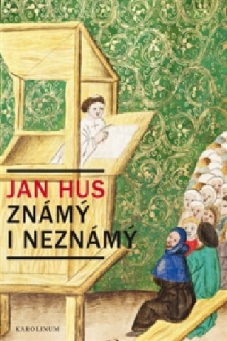 Książka Jan Hus známý i neznámý Jiří Kejř