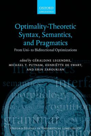 Carte Optimality Theoretic Syntax, Semantics, and Pragmatics G?raldine Legendre