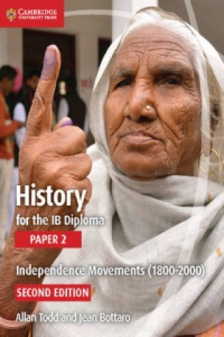 Kniha History for the IB Diploma Paper 2 Independence Movements (1800-2000) Allan Todd