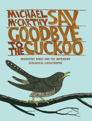 Książka Say Goodbye to the Cuckoo Michael McCarthy