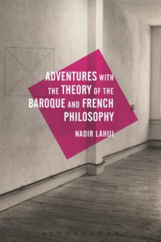 Carte Adventures with the Theory of the Baroque and French Philosophy Nadir Lahiji