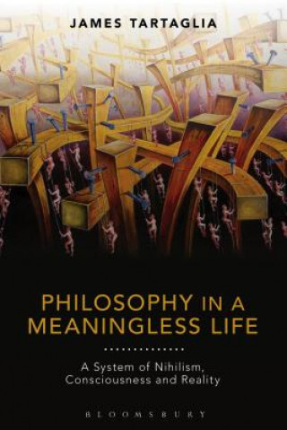 Könyv Philosophy in a Meaningless Life James Tartaglia