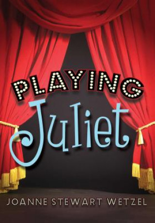 Kniha Playing Juliet JoAnne Stewart Wetzel